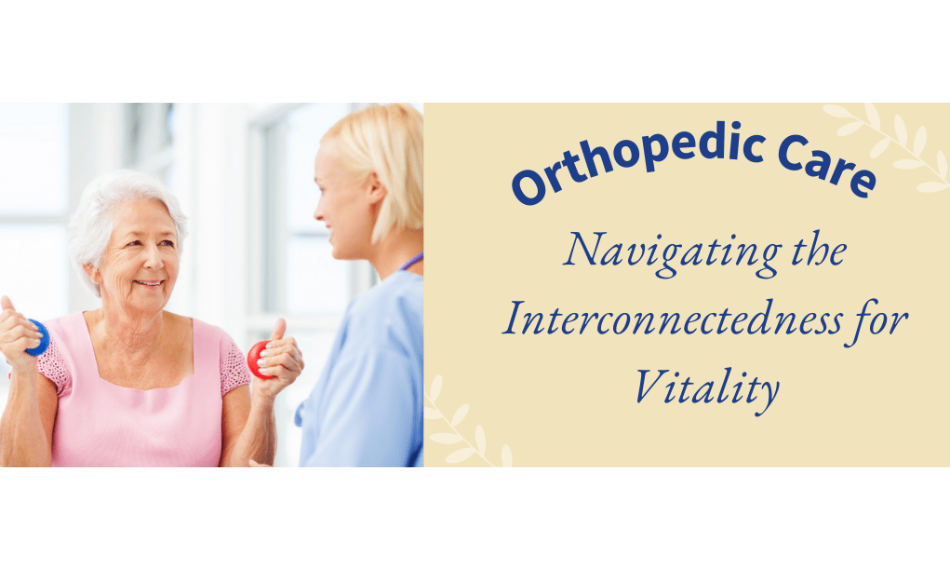 Orthopedic - Navigating Interconnectedness and vitality