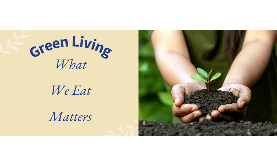 Green Living "what we eat matters" thumbnail for blog