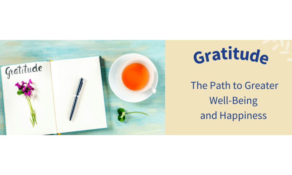 gratitude - the path to greater well being and happiness