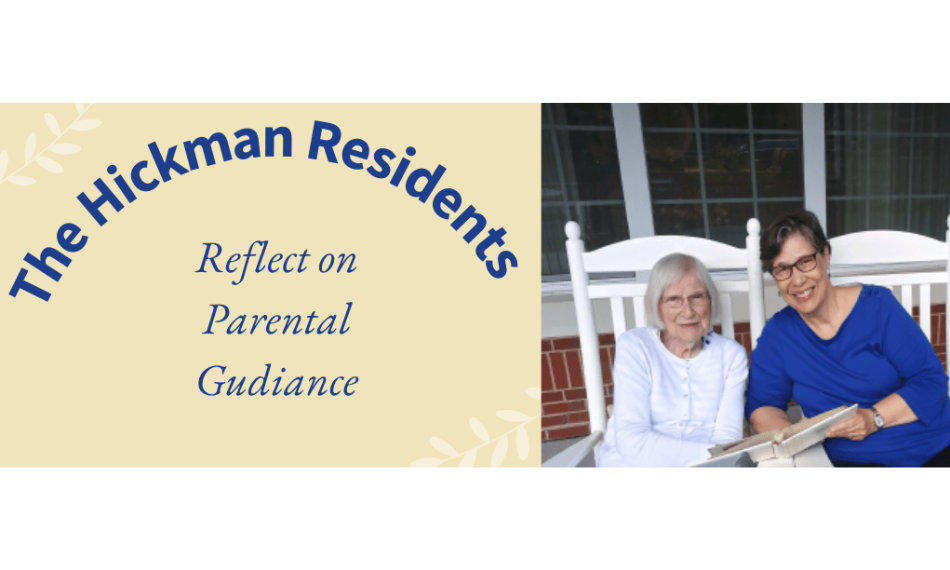 The Hickman Resiidents reflect on parental guidence